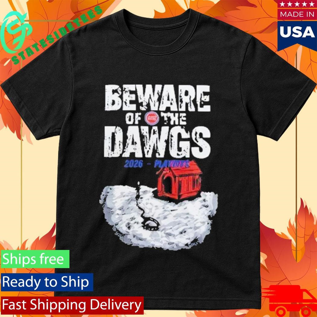 Detroit Pistons Beware Of The Dawgs 2026 Playoffs Shirt