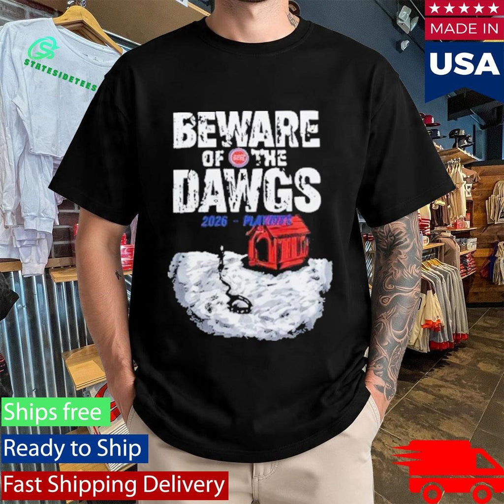 Detroit Pistons Beware Of The Dawgs 2026 Playoffs Shirt