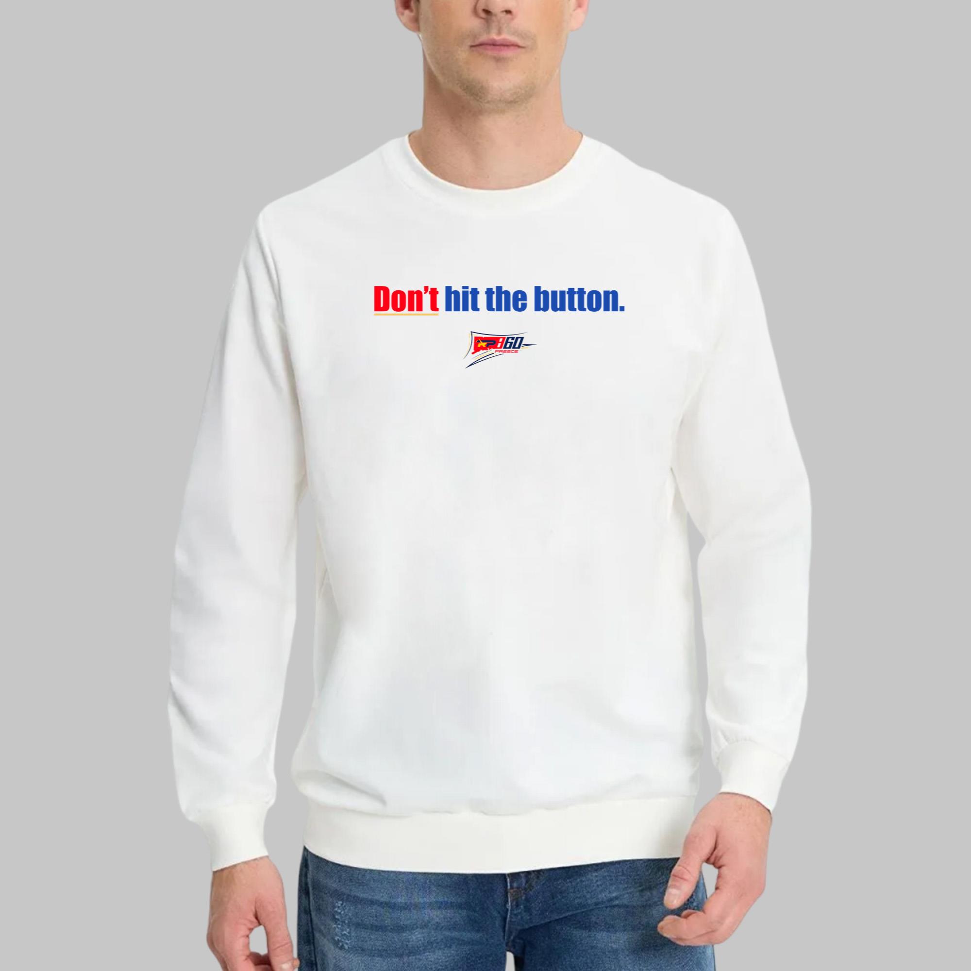 Don’t Hit The Button Shirt