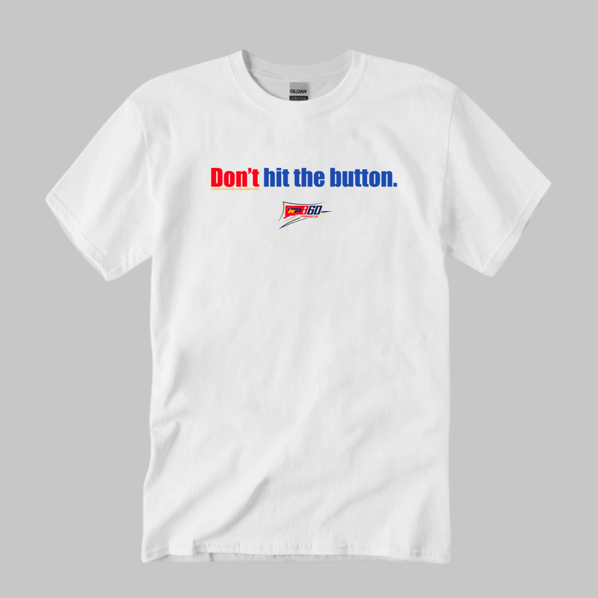 Don’t Hit The Button Shirt