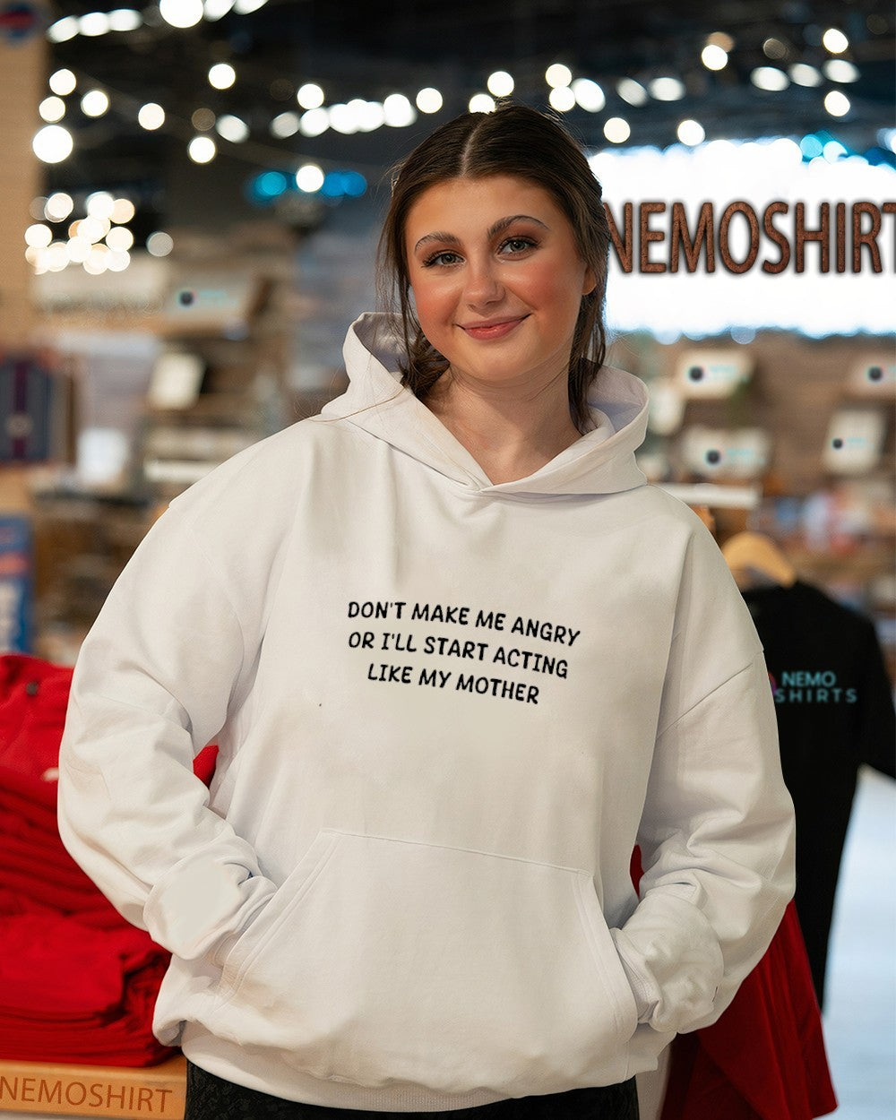 Don’t make me angry or I’ll start acting like my mother shirt
