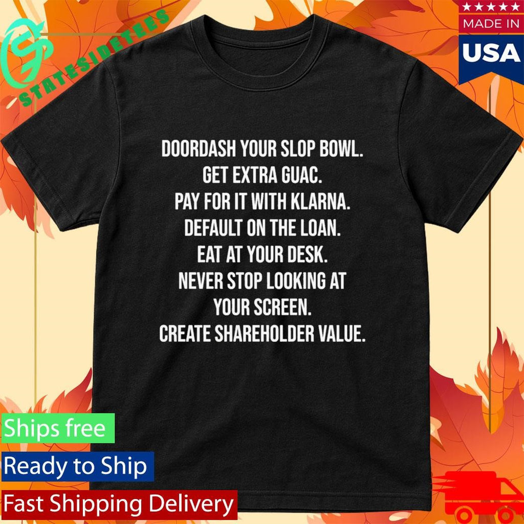 Doordash Your Slop Bowl Get Extra Guac Pay For It With Klarna Shirt