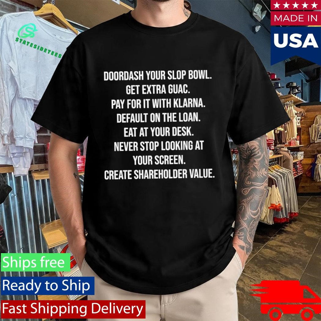 Doordash Your Slop Bowl Get Extra Guac Pay For It With Klarna Shirt