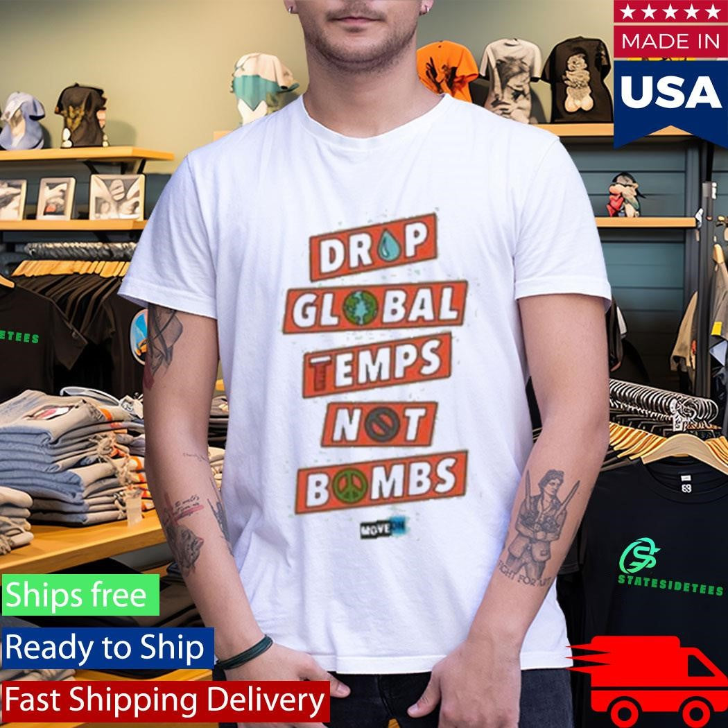 Drop Global Temps Not Bombs Unisex Organic Cotton T-Shirt