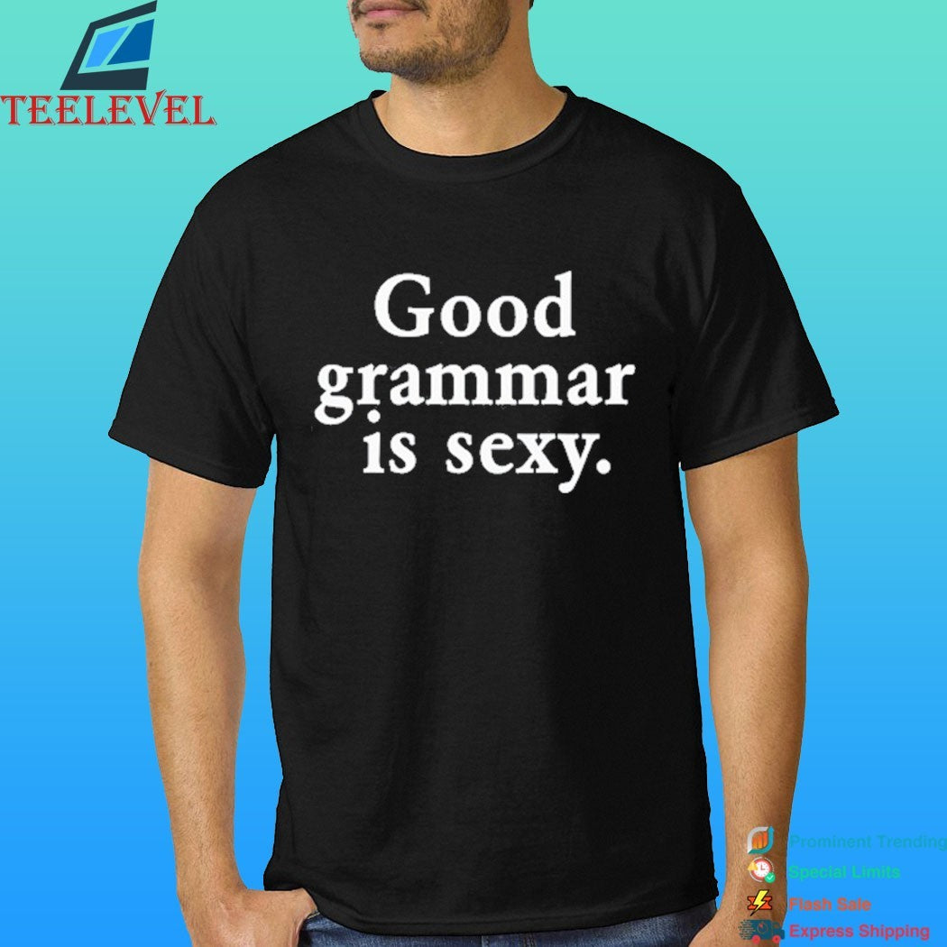 Dua Lipa Good Grammar Is Sexy Shirt
