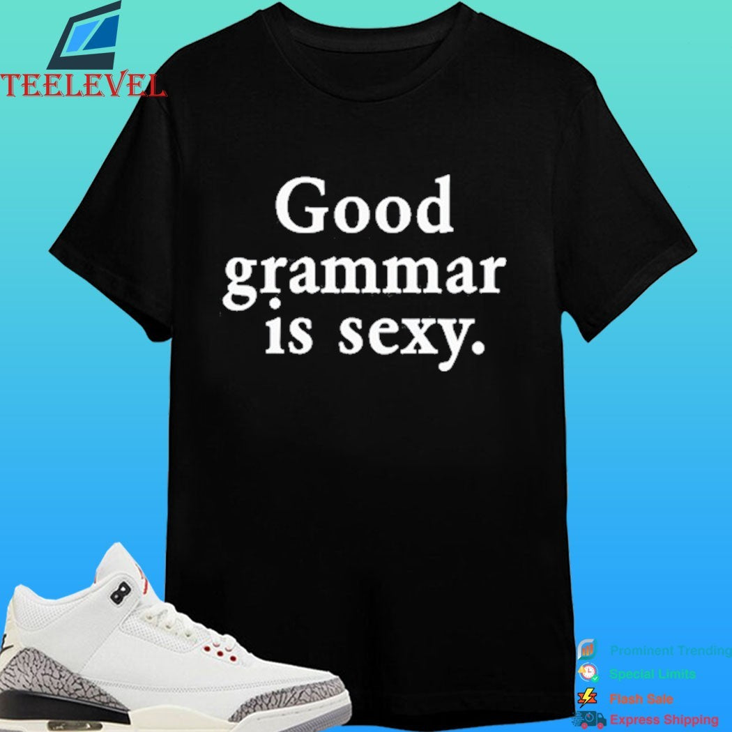 Dua Lipa Good Grammar Is Sexy Shirt