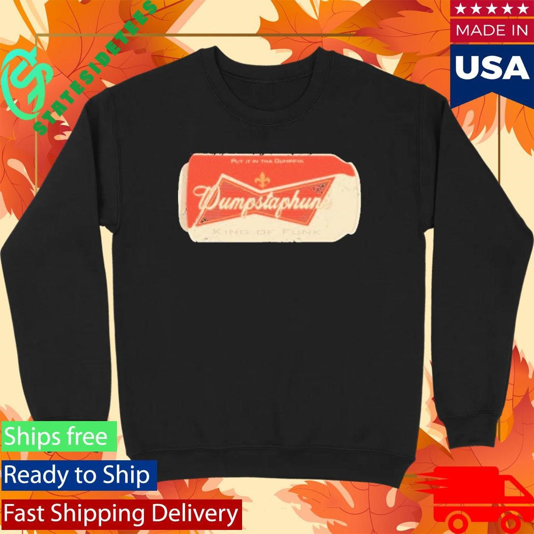 Dumpstaphunk Put It In The Dumpster King Of Funk Beer Can Shirt