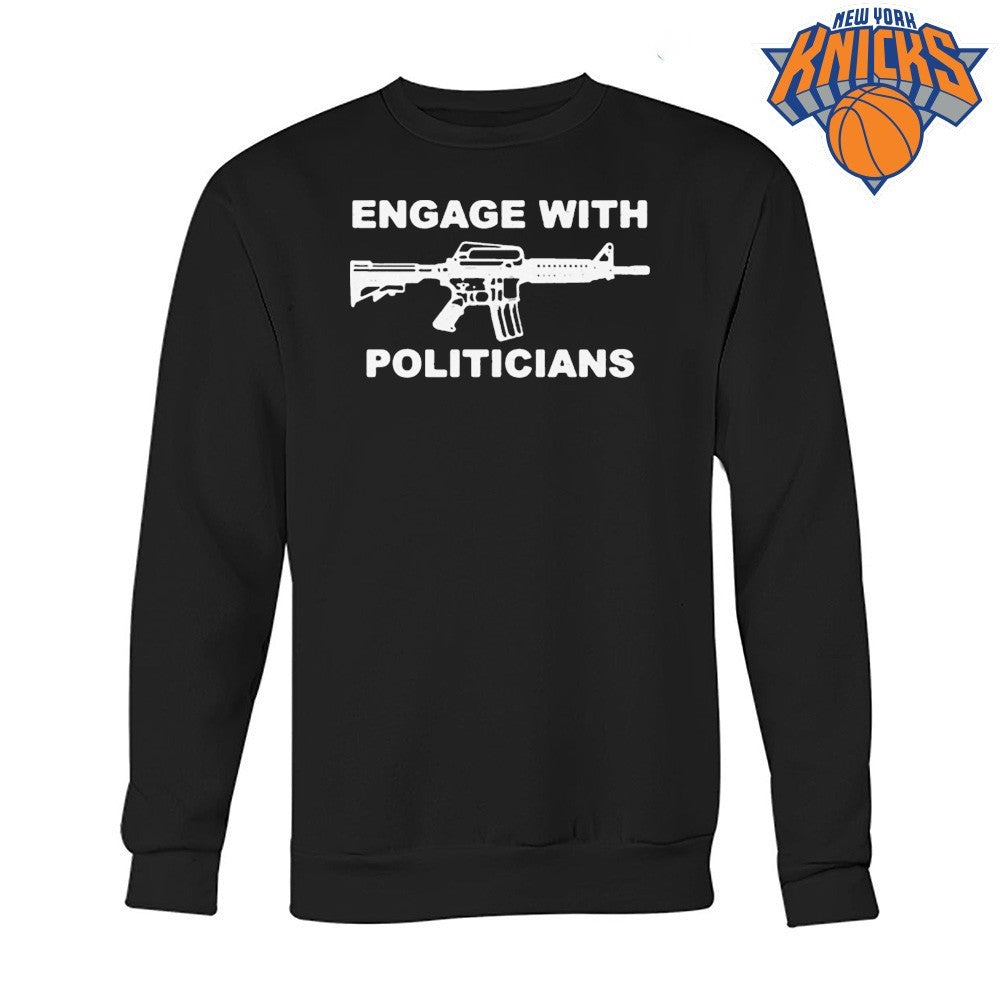 Engage With Politicians Gun Assault Rifle Statement Political Satire Shirt