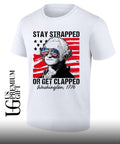 George Washington American Flag Stay Strapped or Get Clapped 1776 shirt