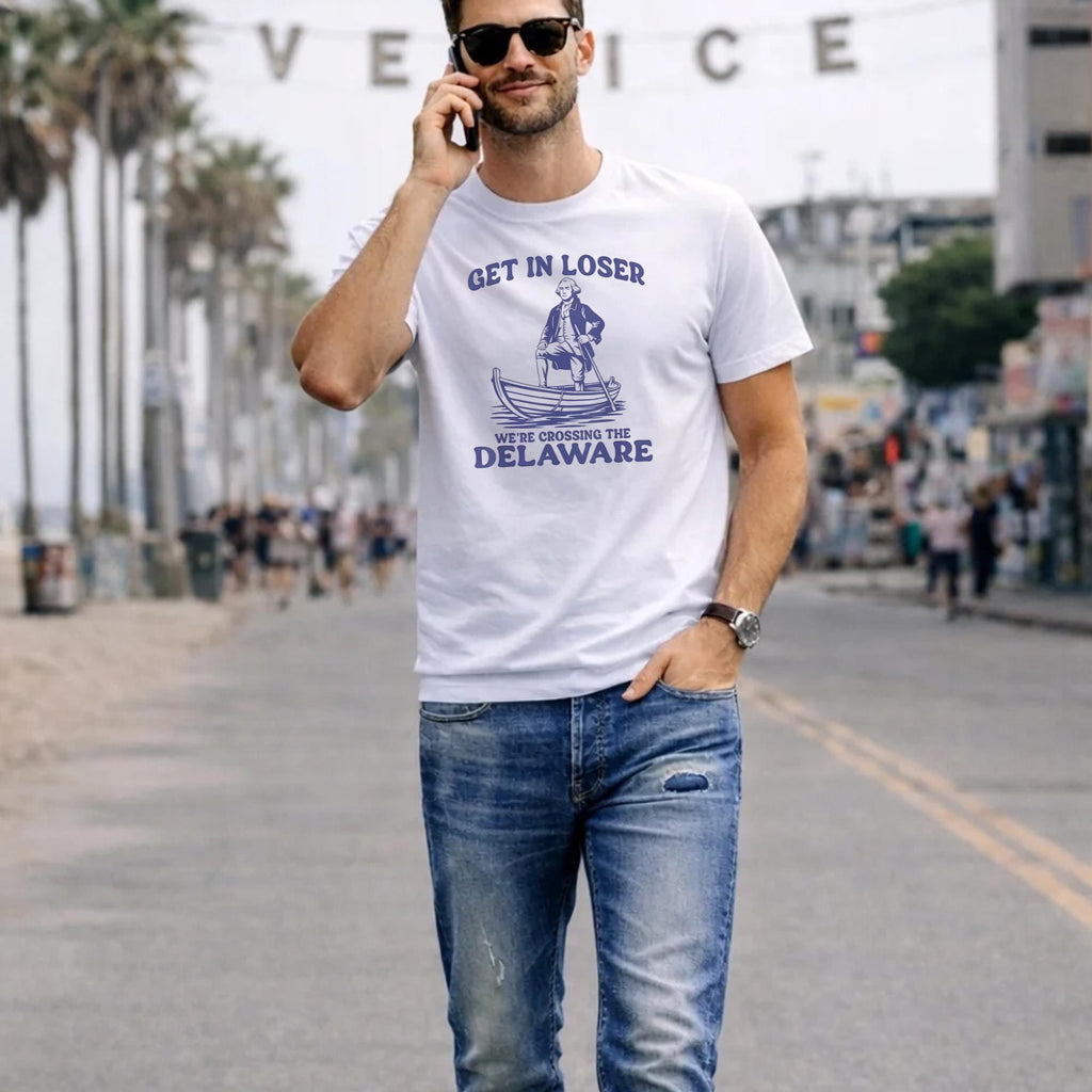 Get In Loser We’re Crossing The Delaware T-Shirt