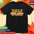 Give Me All The Stories Where Black Women Are Prioritized Shirt