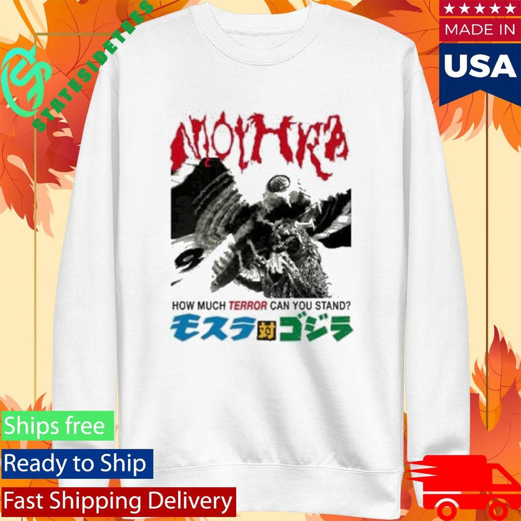 Godzilla Mothra Terror How Much Terror Can You Stand T-Shirt