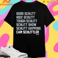 Good Schlitt Holy Schlitt Tough Schlitt Schlitt Show Schlitt Happens Cam Schlittler Shirts
