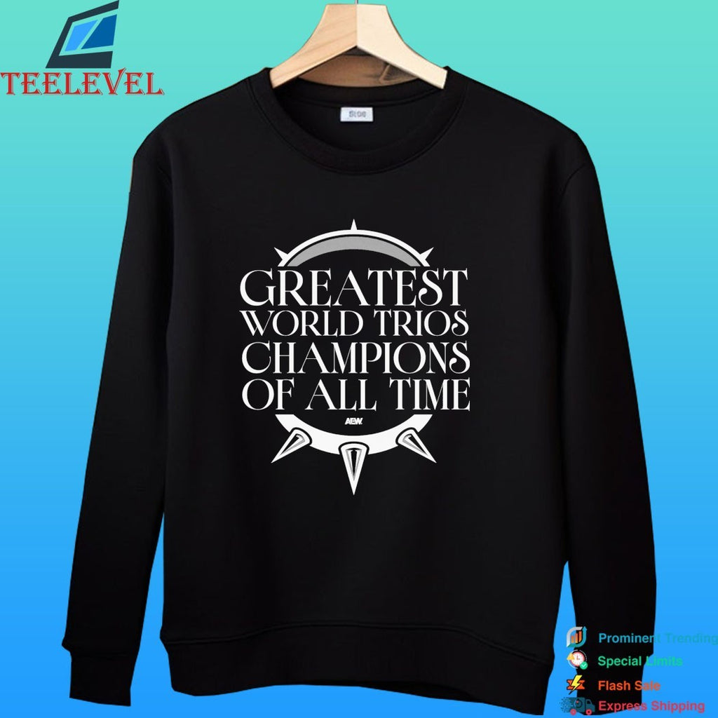 Greatest World Trios Champions Of All Time Shirt