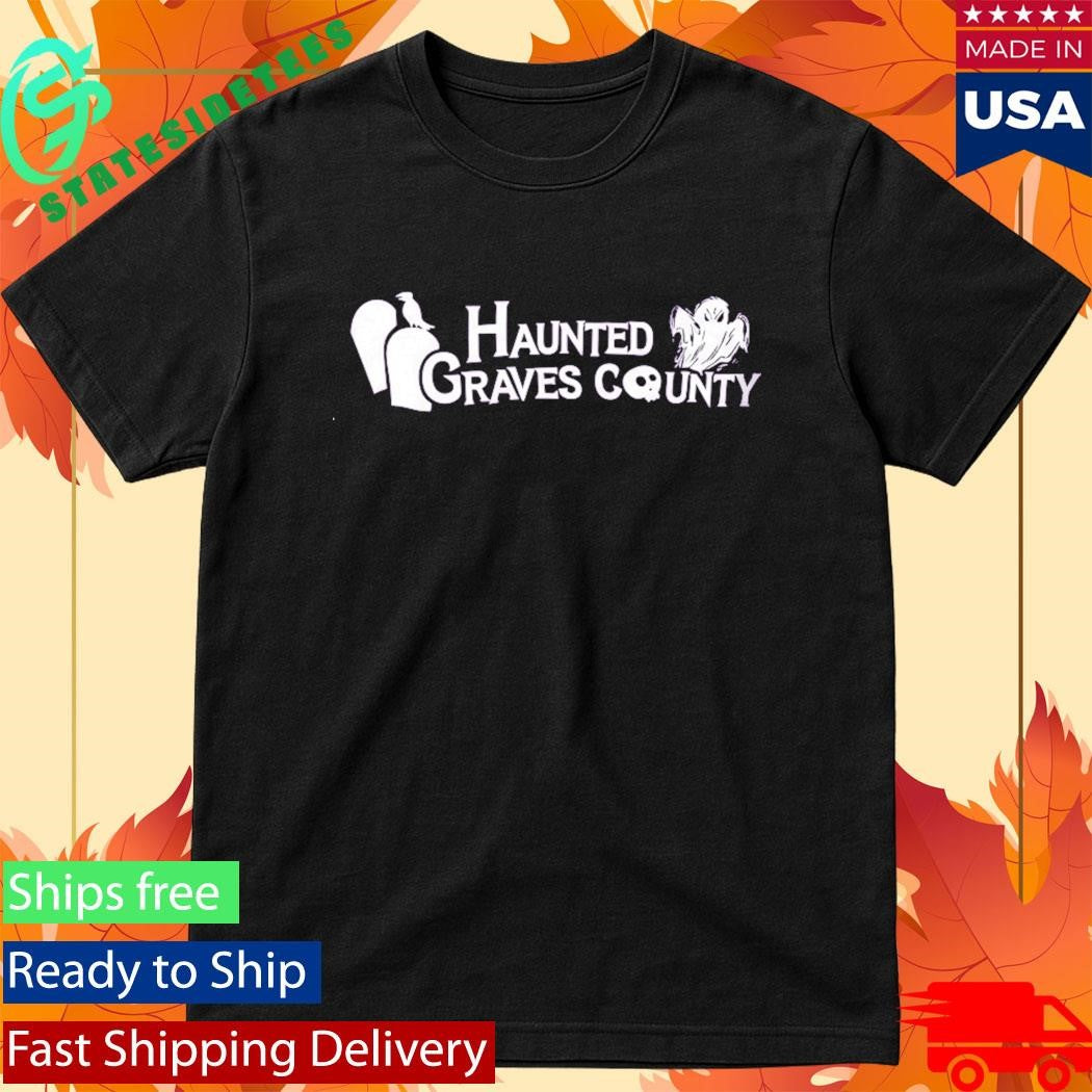 Haunted Graves County Shirt