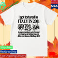 Hoshi I Got Tortured In Italy In 2001 Shirt