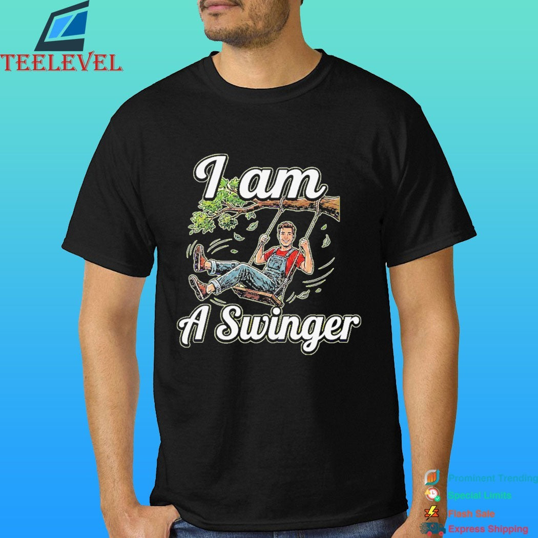 I Am A Swinger Shirt