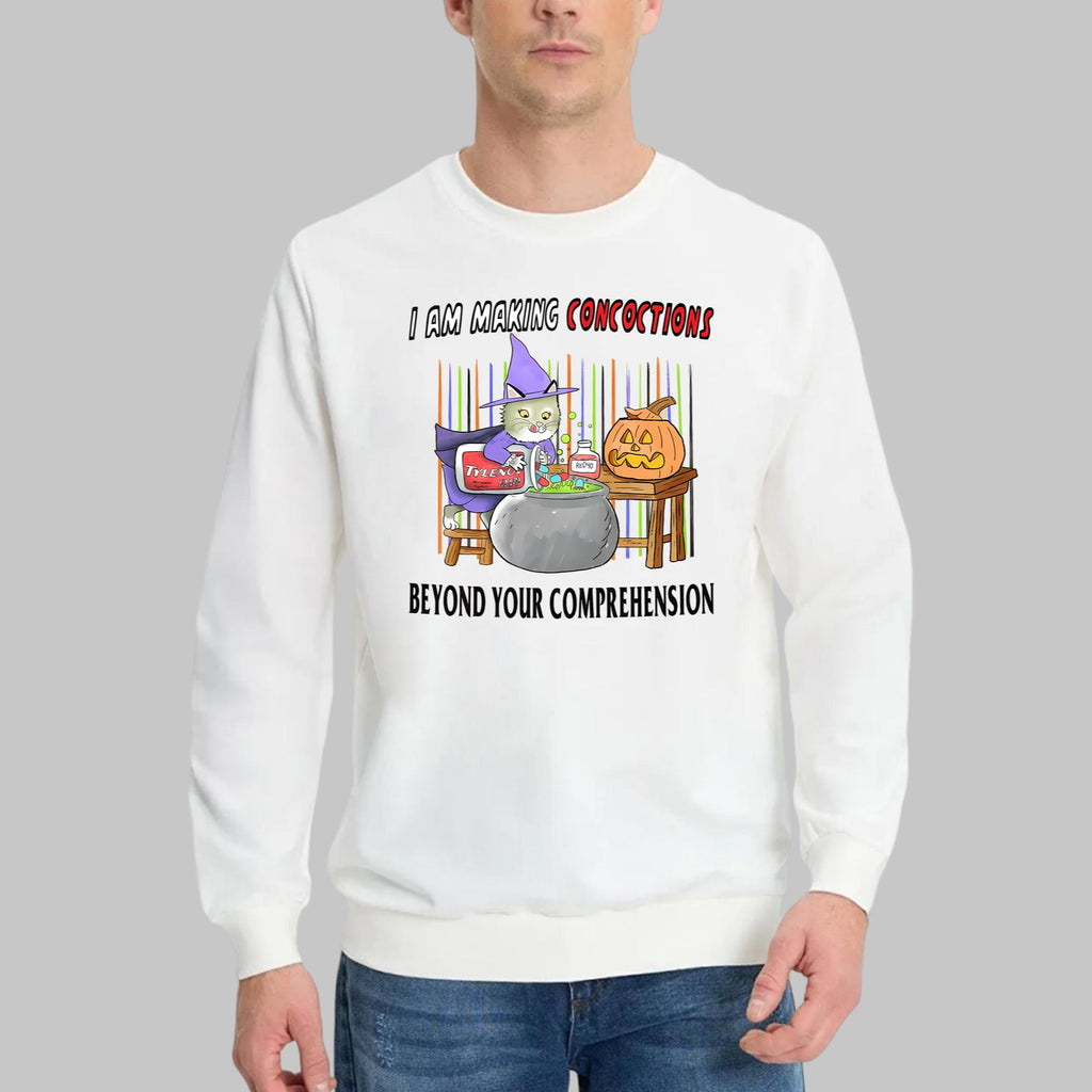 I Am Making Concoctions Beyond Your Comprehension Shirt
