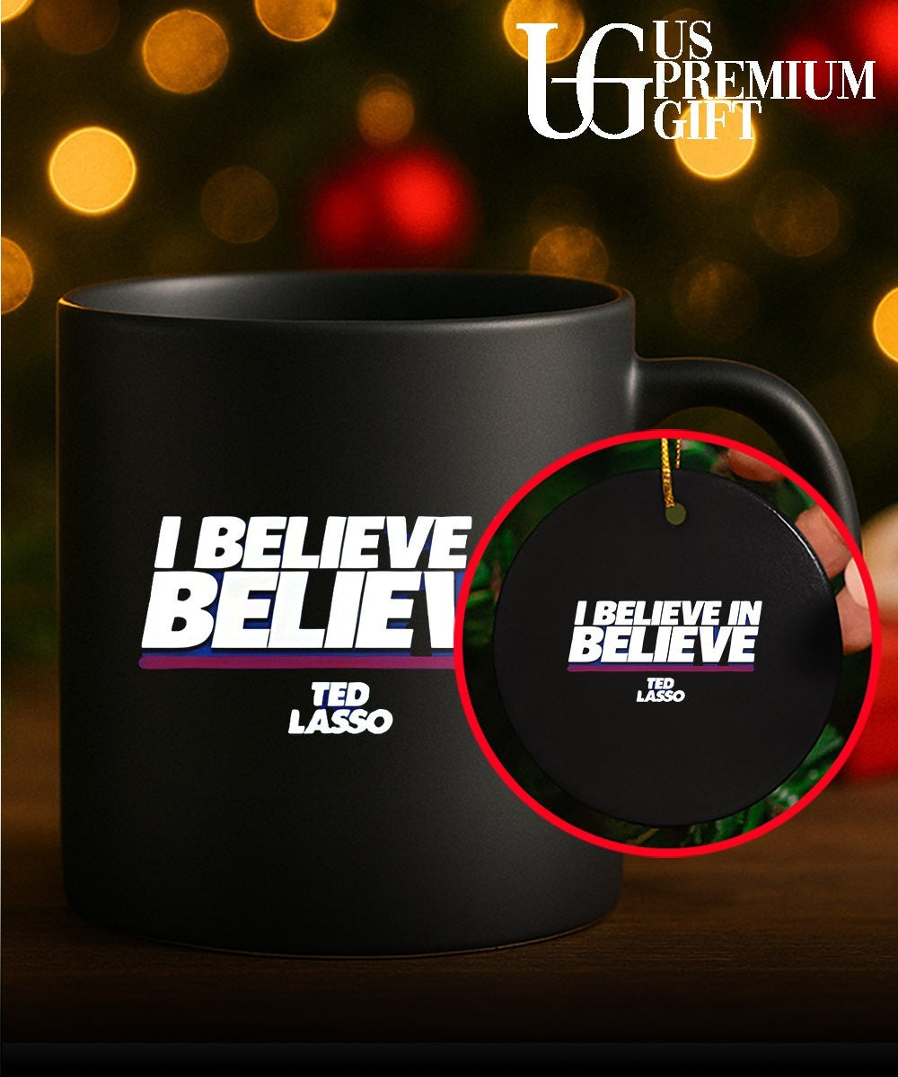 I Believe In Believe Ted Lasso shirt
