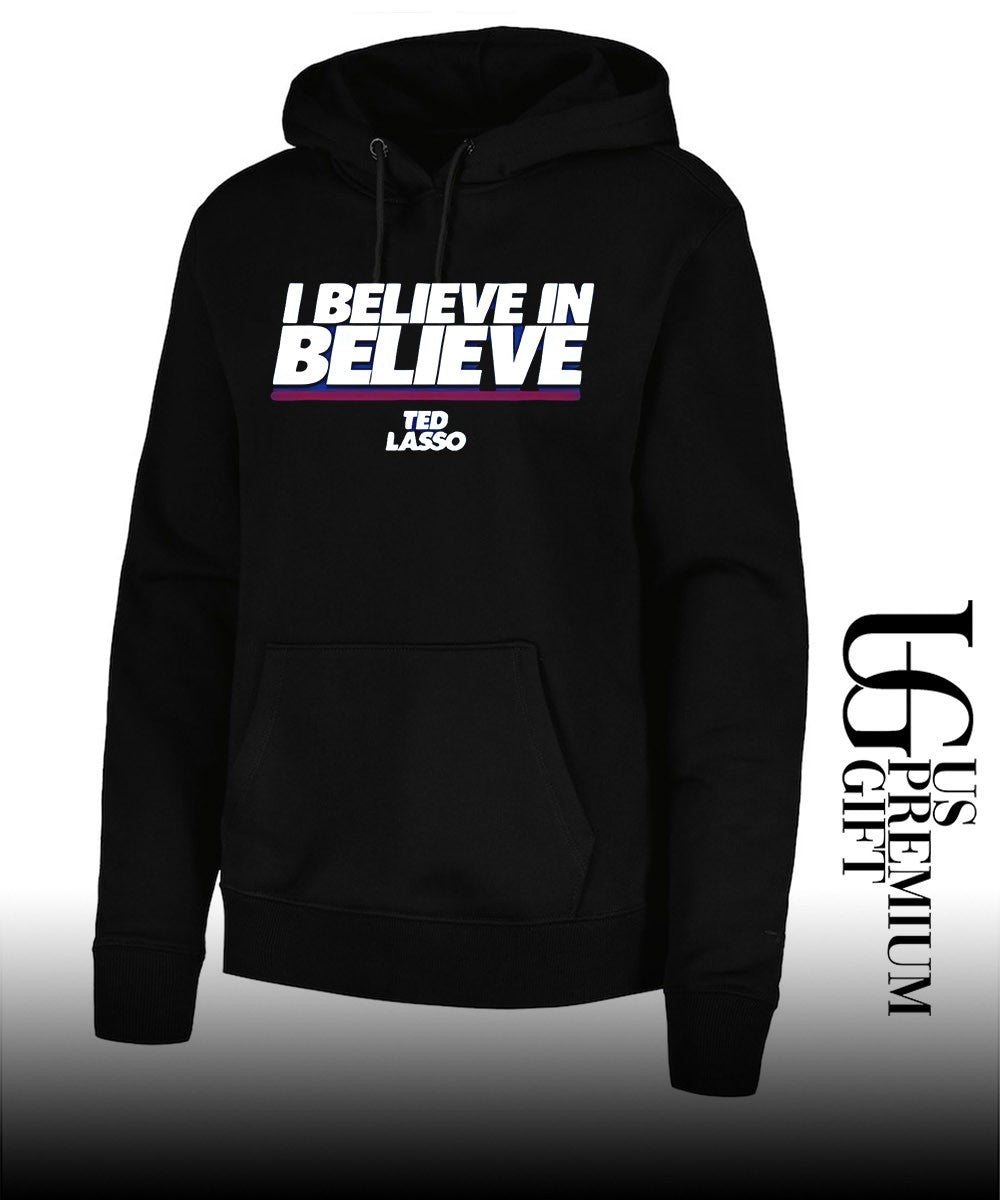 I Believe In Believe Ted Lasso shirt