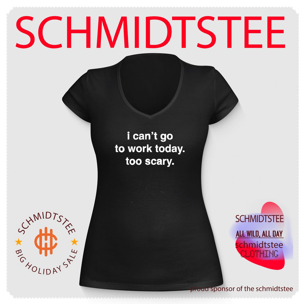 I Can’t Go to Work Today Too Scary relatable office humor shirt