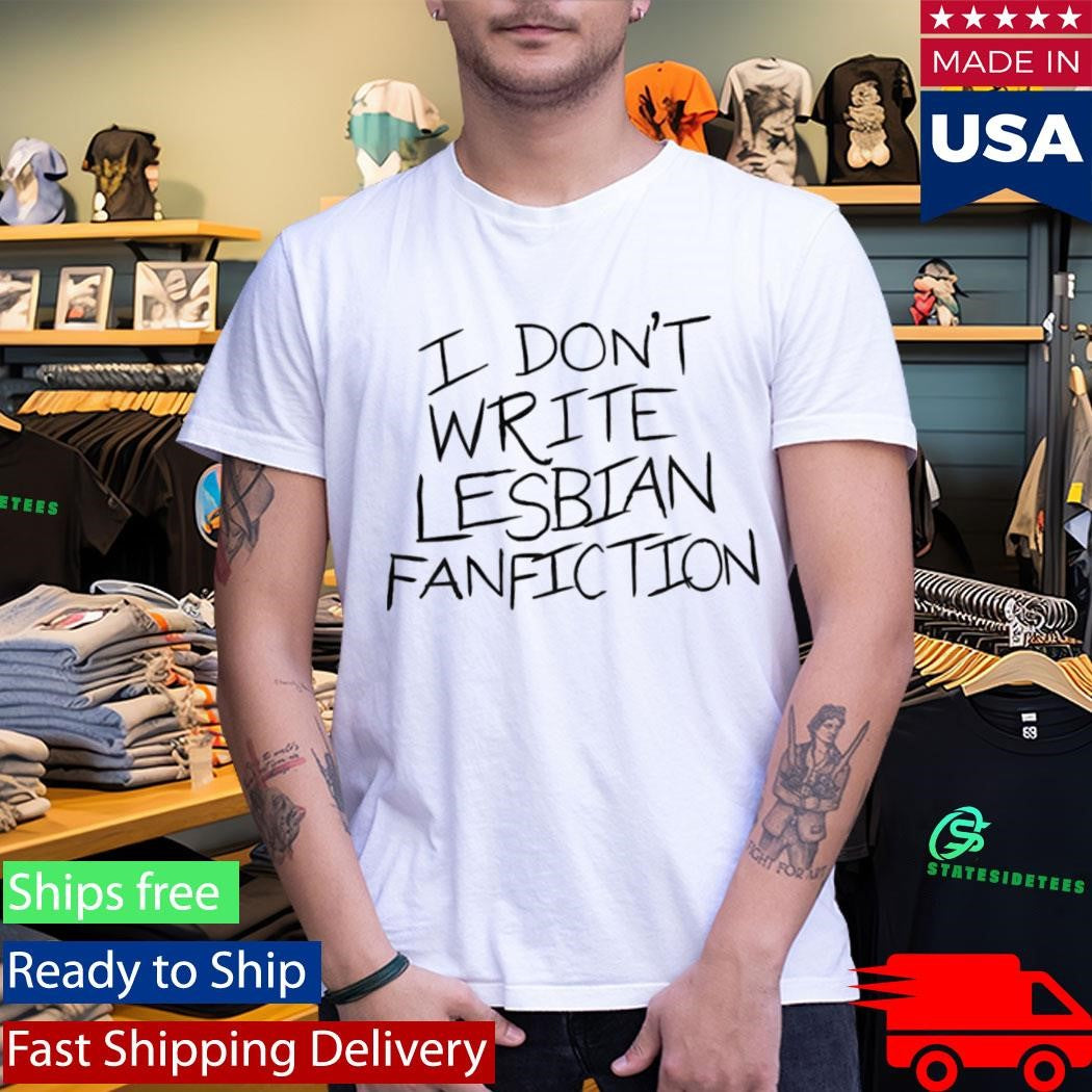 I Don’t Write Lesbian Fanfiction Ao3 The Congresswoman Shirt