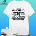 I Either Drink Coffee Or Say Bad Words Just Kidding I Do Both Shirt
