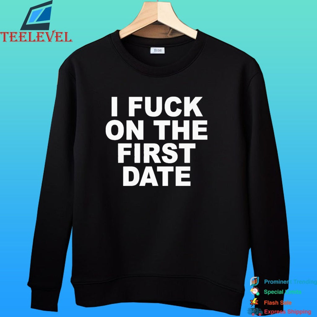 I Fuck On The First Day Shirt