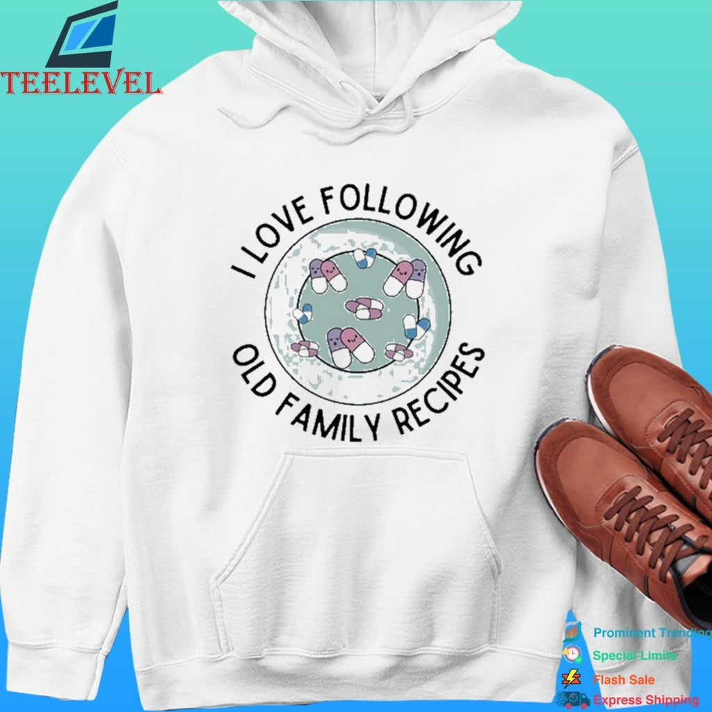 I Love Following Old Family Recipes Shirt