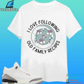 I Love Following Old Family Recipes Shirt