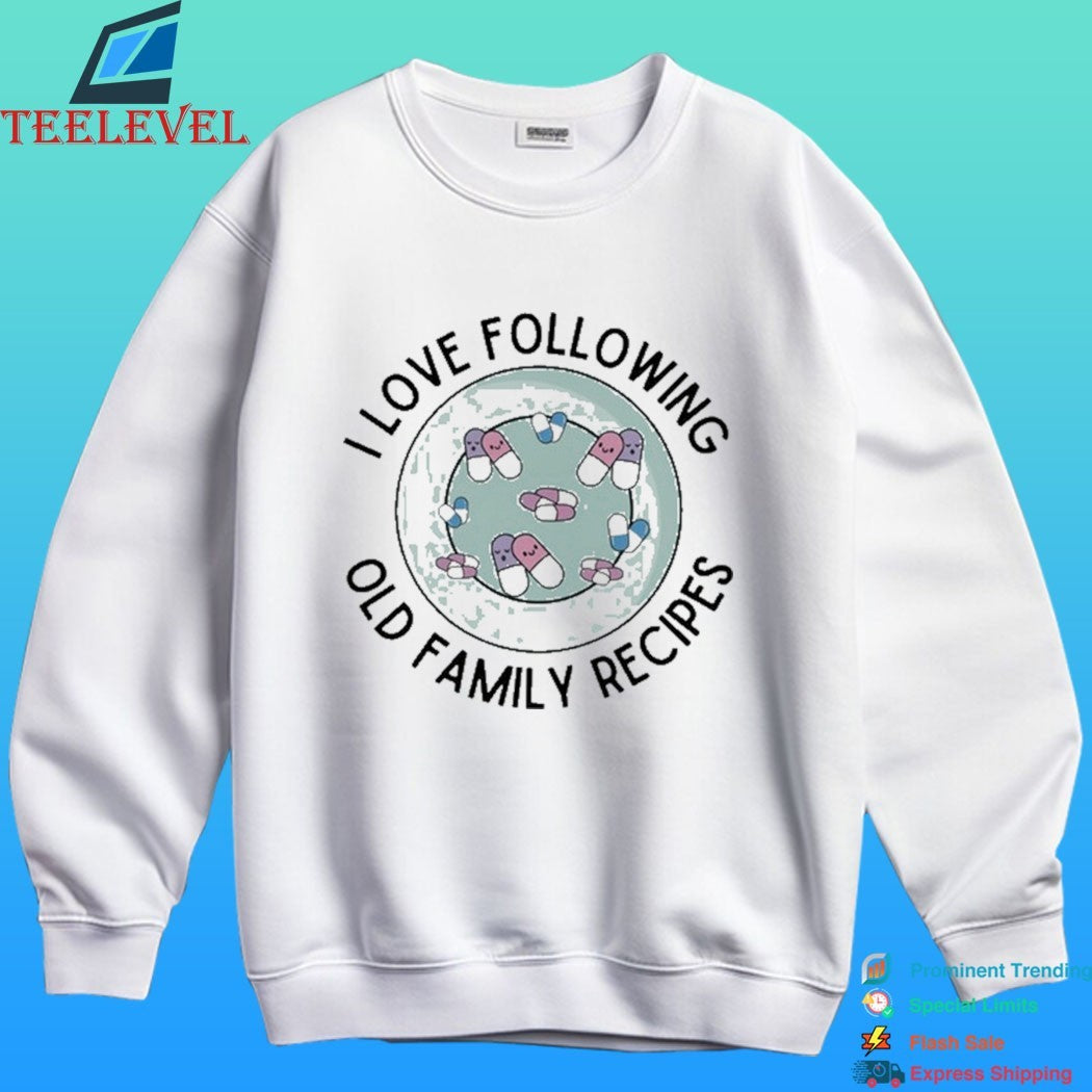 I Love Following Old Family Recipes Shirt