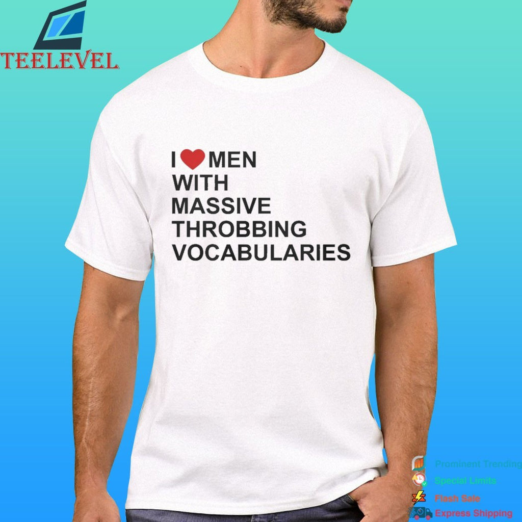 I Love Men With Massive Throbbing Vocabularies Shirt