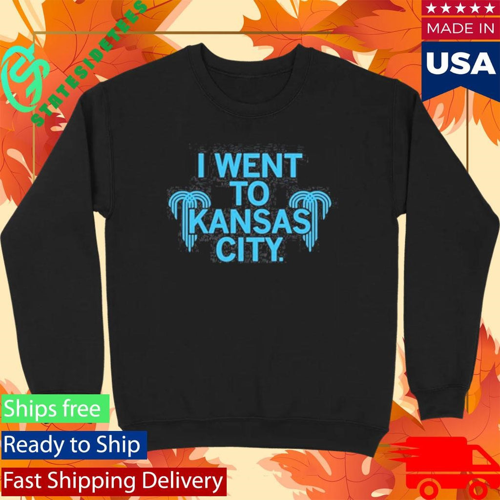 I Went To Kansas City Shirt
