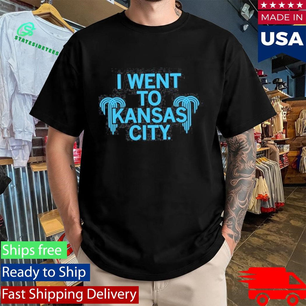 I Went To Kansas City Shirt