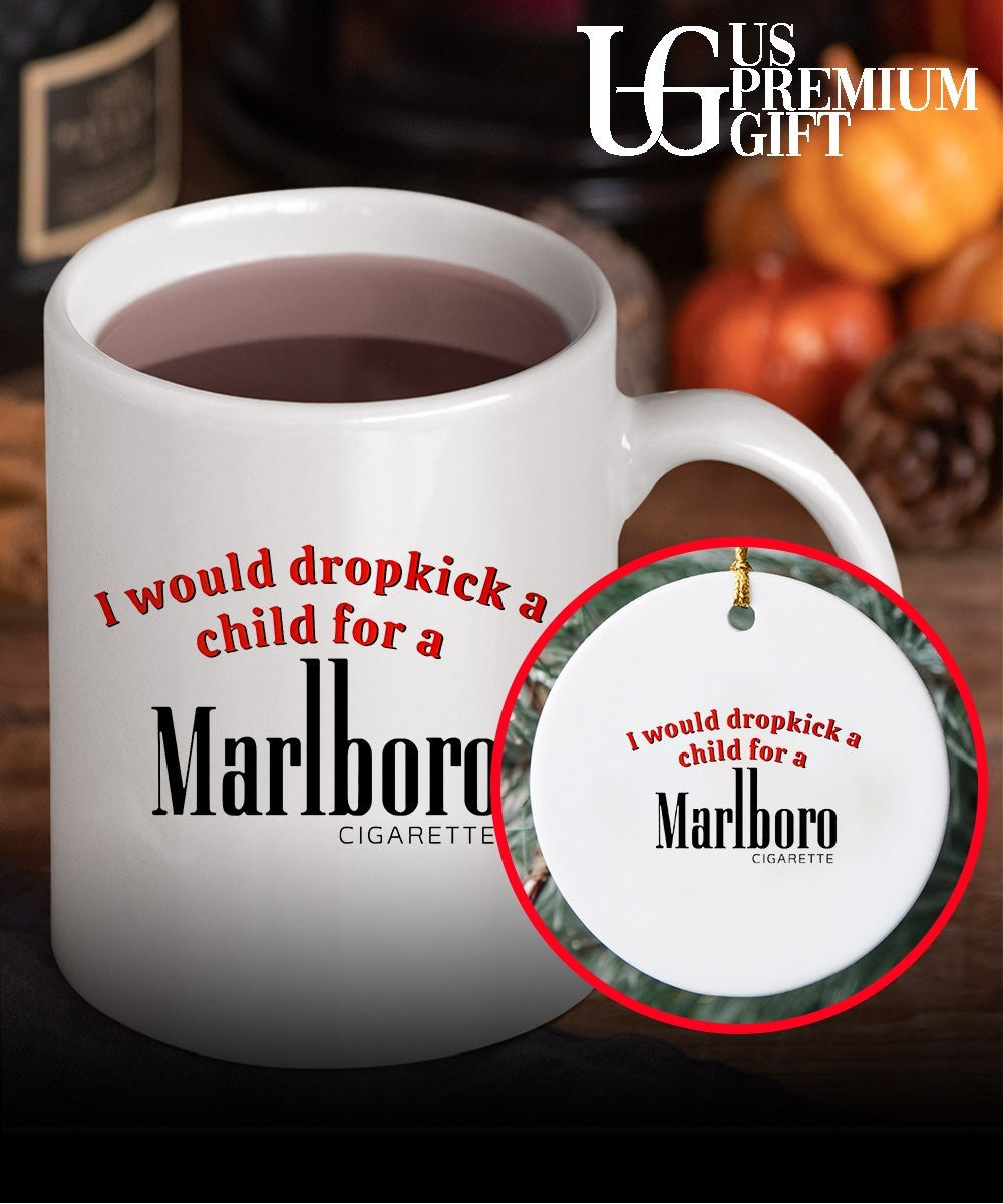 I Would Dropkick a Child for a Marlboro Cigarett shirt