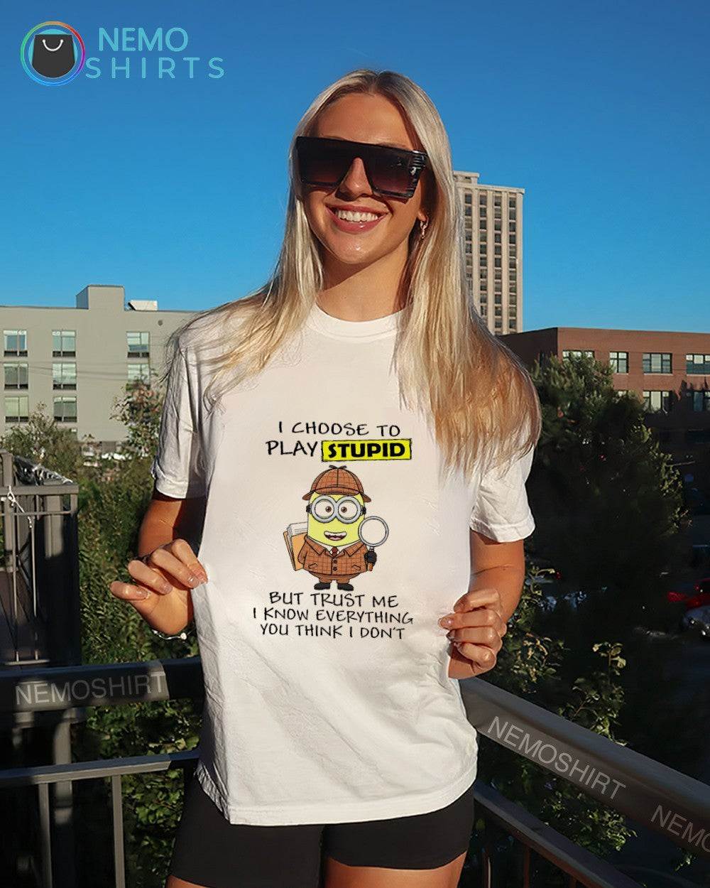I choose to play stupid but trust me I know everything you think I don’t Minion shirt