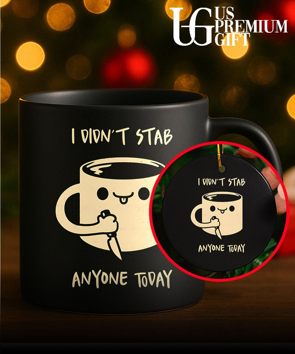 I didn’t stab anyone today coffee shirt