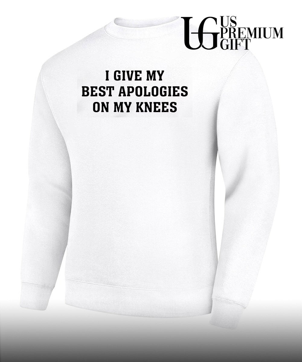 I give my best apologies on my knees shirt