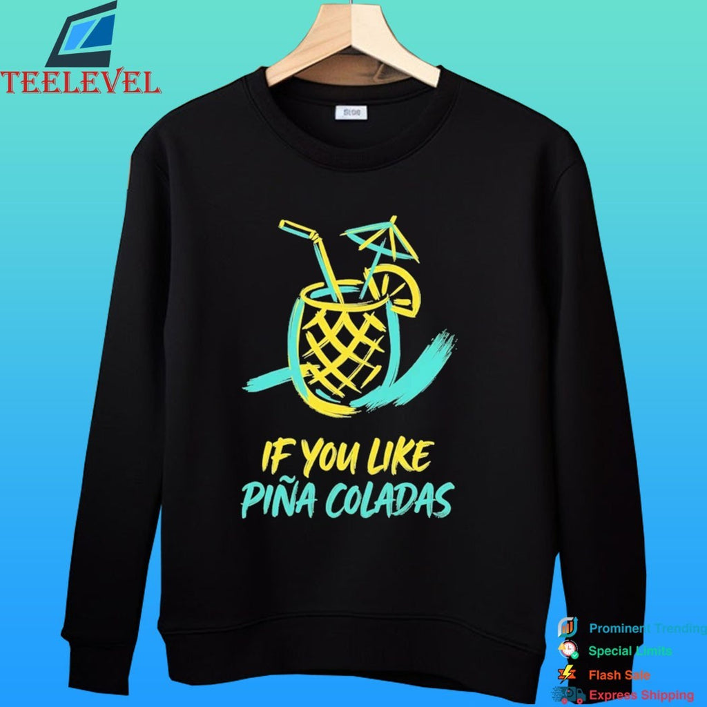 If You Like Piña Coladas Shirt