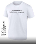 I’m uncovering a vast criminal conspiracy Ron Trosper shirt