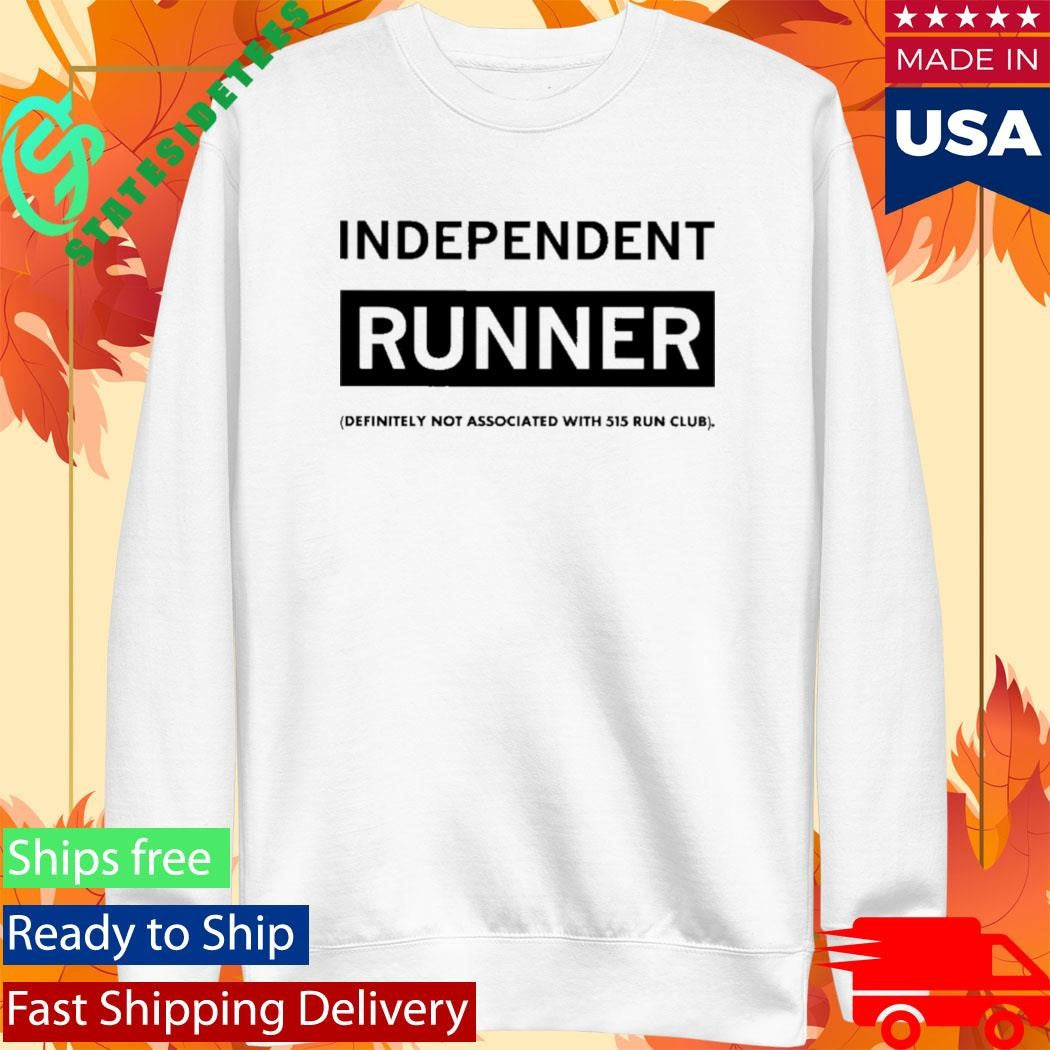Independent Runner Definitely Not Associated With 515 Run Club Shirt