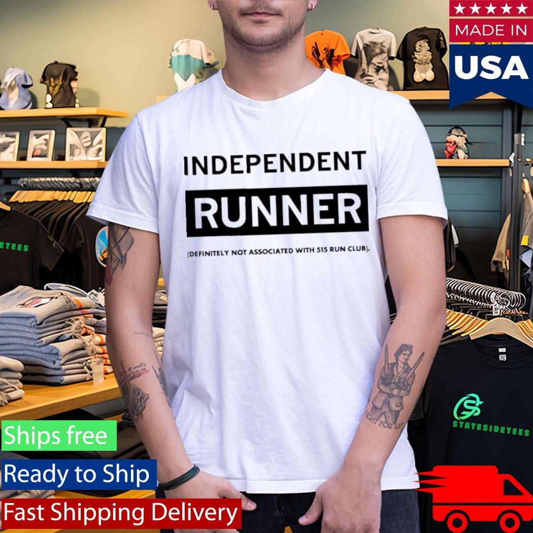 Independent Runner Definitely Not Associated With 515 Run Club Shirt