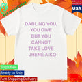 Jhené Aiko From Time Darling You You Give But You Cannot Take Love Shirt
