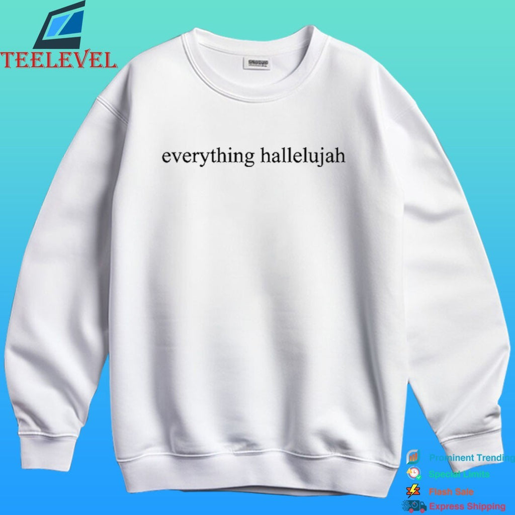 Justin Everything Hallelujah Shirt