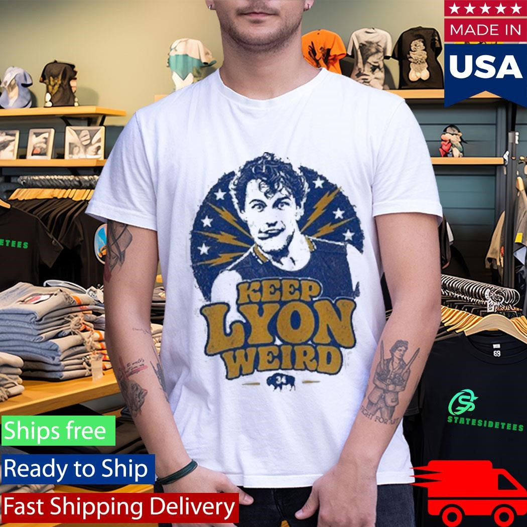 Keep Lyon weird Alex Lyon Buffalo Sabres Shirt