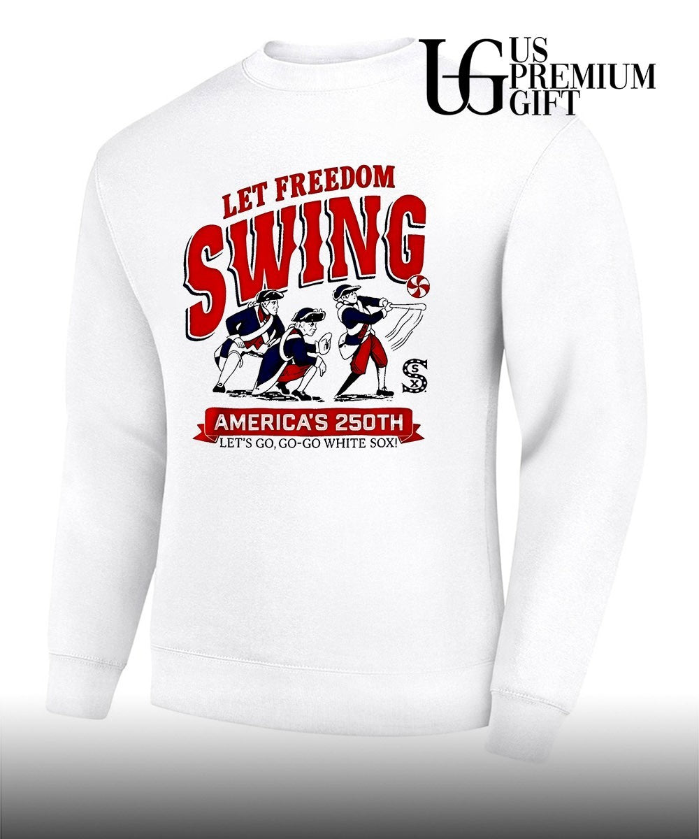Let Freedom Swing White Sox America’s 250th 2026 shirt