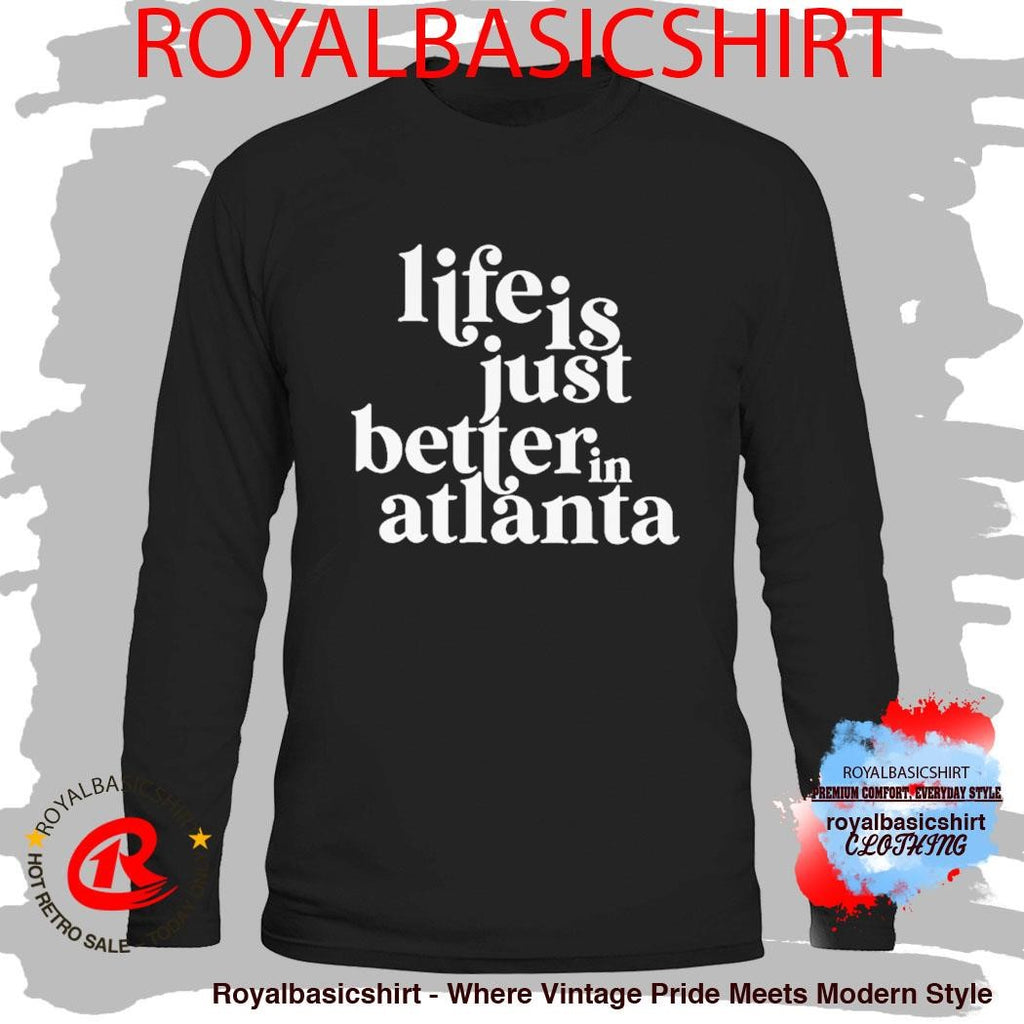 Life Is Just Better In Atlanta Vintage Shirt