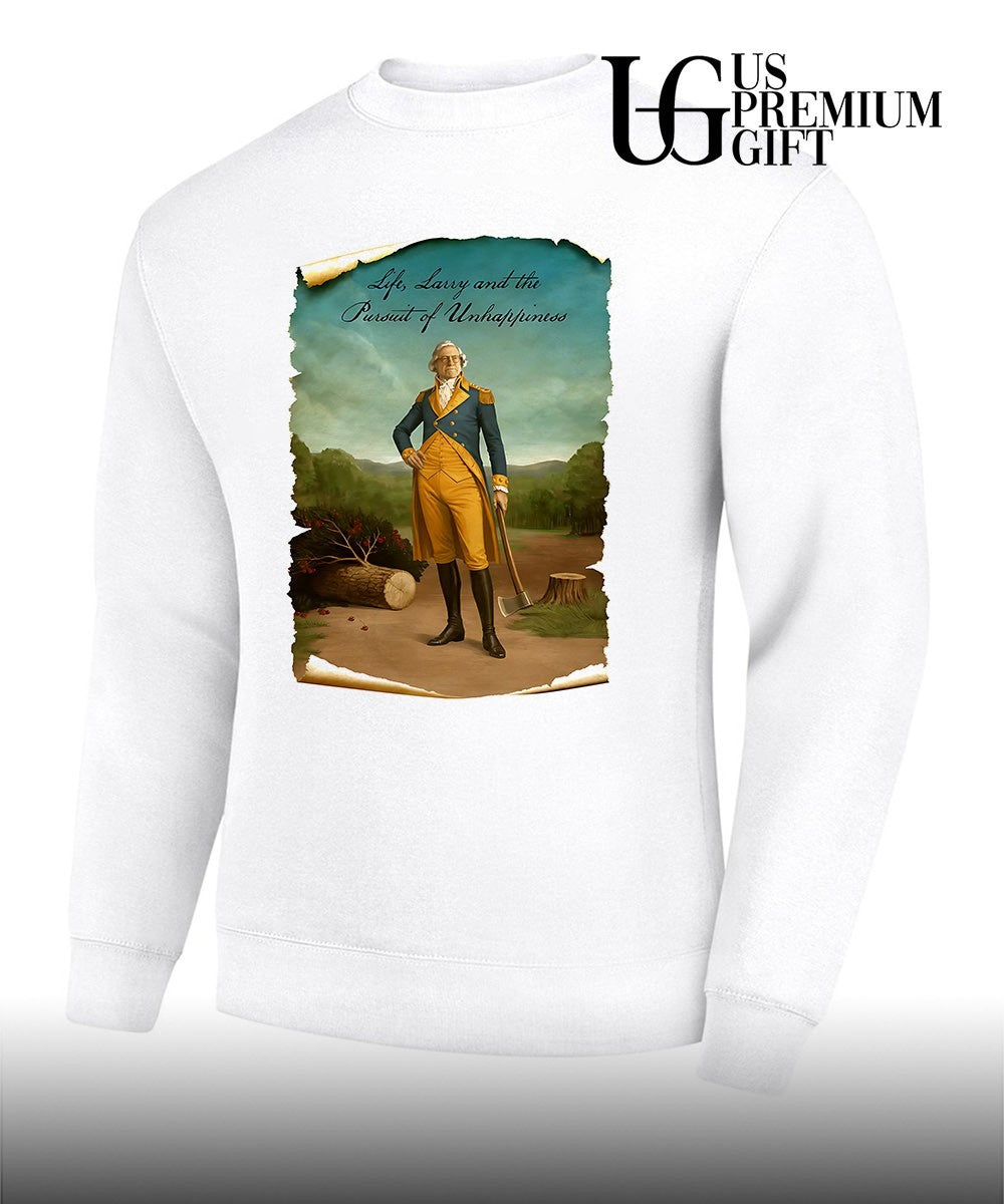 Life Larry and the Pursuit of Unhappiness Larry As Washington shirt