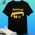 Maddens Tigh Gan Traidisiun Tigh Gan Anam Shirt