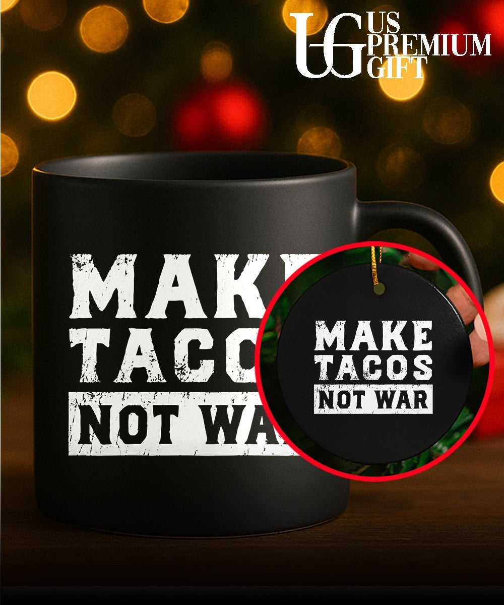 Make Tacos Not War shirt